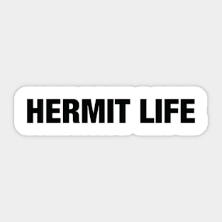 Hermit Life Sticker